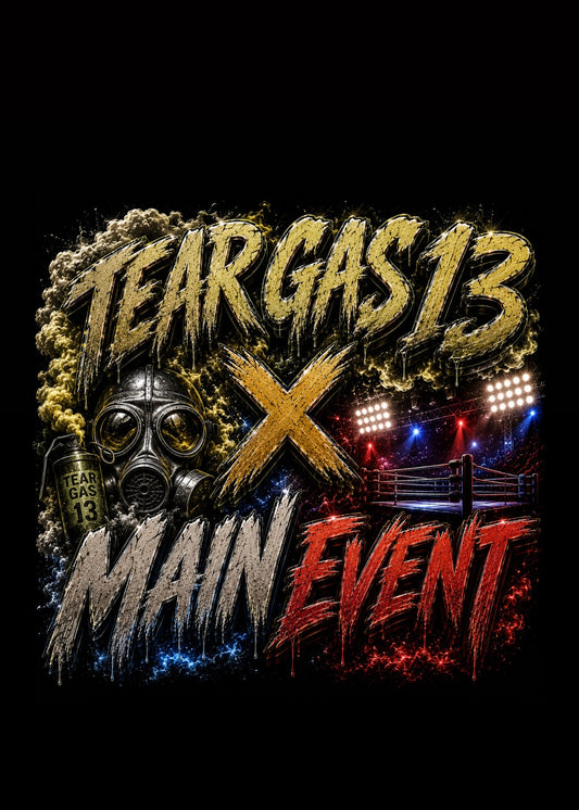TEAR GAS X MAIN EVENT